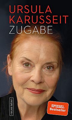 Ursula Karusseit - "Zugabe": Abbildung Buch-Cover mit freundlicher Genehmigung der "Eulenspiegel Verlagsgruppe Buchverlage GmbH"