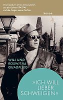 Abbildung des Buchcovers "Ich will lieber schweigen" zur Verfgung gestellt von Roswitha Quadflieg, Tochter von Will Quadflieg; die Rechte liegen bei der Autorin bzw. beim Berliner "Kanon Verlag".