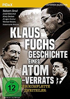 "Klaus Fuchs Geschichte eines Atomverrats"; Abbildung DVD-Cover mit freundlicher Genehmigung von "Pidax film", welche den Zweiteiler Anfang Februar 2019 auf DVD verffentlichte