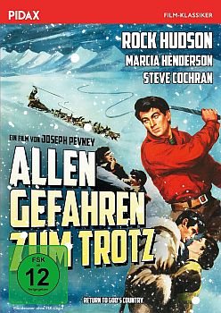 "Allen Gefahren zum Trotz" (1953, "Back to God's Country"; Abbildung DVD-Cover mit freundlicher Genehmigung von Pidax Film, welche die Produktion am 8. Mai 2025 auf DVD herausbrachte.