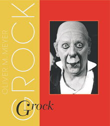 GROCK-Seltsamer als die Wahrheit; Buchcover mit freundlicher Genehmigung von OliverM.Meyer